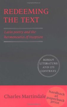 portada Redeeming the Text Paperback: Latin Poetry and the Hermeneutics of Reception (Roman Literature and its Contexts) (in English)