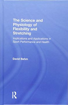 portada The Science and Physiology of Flexibility and Stretching: Implications and Applications in Sport Performance and Health (in English)