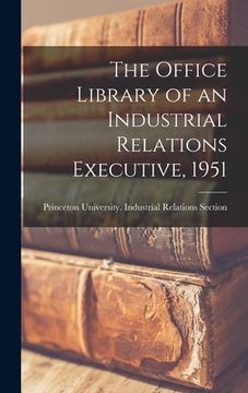 portada The Office Library of an Industrial Relations Executive, 1951 (en Inglés)