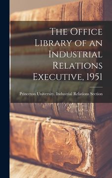 portada The Office Library of an Industrial Relations Executive, 1951 (in English)