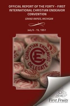 portada Official Report 41st Convention of the International Society of Christian Endeavor: Grand Rapids, Michigan July 9 - 15, 1951 (en Inglés)