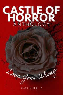 portada Castle of Horror Anthology Volume 7: Love Gone Wrong (en Inglés)