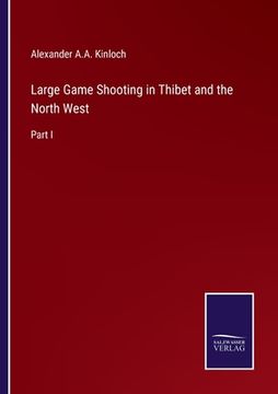portada Large Game Shooting in Thibet and the North West: Part I (en Inglés)