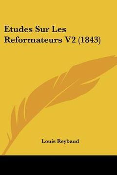 portada Etudes Sur Les Reformateurs V2 (1843) (in French)