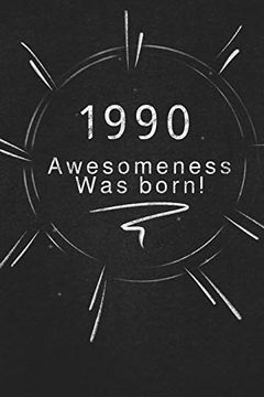 portada 1990 Awesomeness was Born. Gift it to the Person That you Just Thought About he Might Like it (in English)