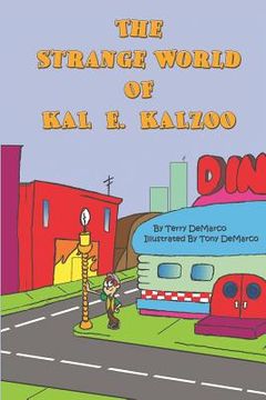 portada the strange world of kal e. kalzoo (en Inglés)