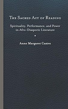 portada Sacred act of Reading: Spirituality, Performance, and Power in Afro-Diasporic Literature (New World Studies) (en Inglés)