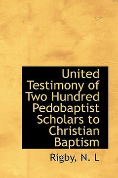 portada united testimony of two hundred pedobaptist scholars to christian baptism