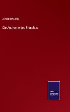 portada Die Anatomie des Frosches (en Alemán)