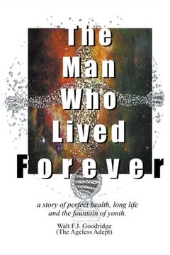 portada The Man Who Lived Forever (en Inglés)