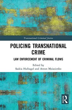 portada Policing Transnational Crime: Law Enforcement of Criminal Flows (Transnational Criminal Justice) (en Inglés)