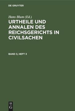 portada Urtheile und Annalen des Reichsgerichts in Civilsachen. Band 3, Heft 3 (en Alemán)