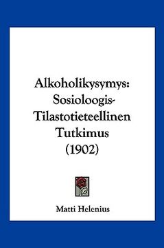 portada alkoholikysymys: sosioloogis-tilastotieteellinen tutkimus (1902)