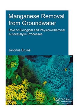 portada Manganese Removal from Groundwater: Role of Biological and Physico-Chemical Autocatalytic Processes (in English)