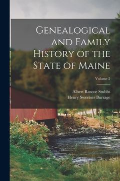 portada Genealogical and Family History of the State of Maine; Volume 2 (en Inglés)