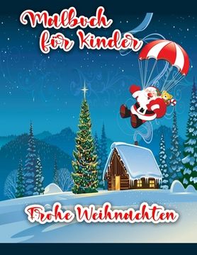 portada Weihnachts-Malbuch für Kinder: Weihnachten Malvorlagen einschließlich Weihnachtsmann, Schneemann, Weihnachtsbäume, Ornamente für alle Kinder