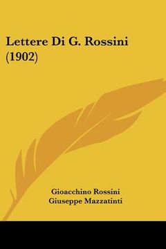 portada Lettere Di G. Rossini (1902) (in Italian)