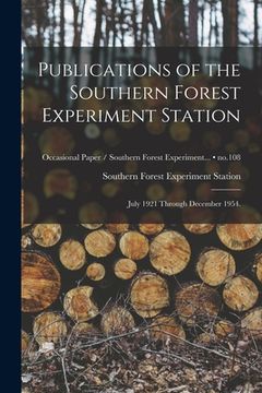 portada Publications of the Southern Forest Experiment Station: July 1921 Through December 1954.; no.108 (en Inglés)