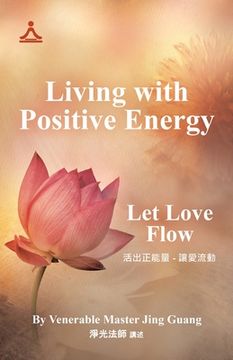 portada Living with Positive Energy: Let Love Flow (in English)