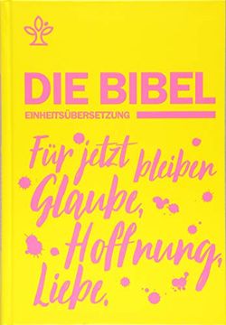 portada Schulbibel Einheitsübersetzung für Jetzt Bleiben Glaube, Hoffnung, Liebe. (1Kor 13,13) (Gelb) (en Alemán)