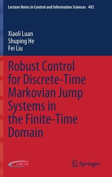 portada Robust Control for Discrete-Time Markovian Jump Systems in the Finite-Time Domain (in English)