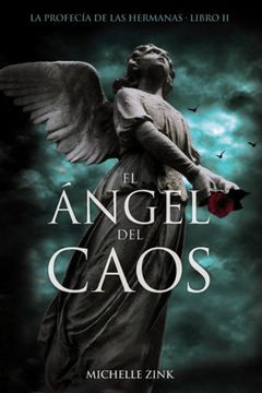El ángel del caos: La profecía de las hermanas. Libro II -La Profecia De Las Hermanas (Literatura Juvenil (A Partir De 12 Años) - Narrativa Juvenil)