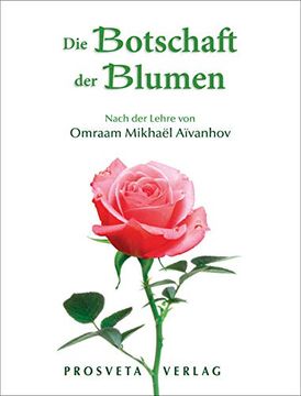 portada Die Botschaft der Blumen: Nach der Lehre von Omraam Mikhaël Aïvanhov (en Alemán)