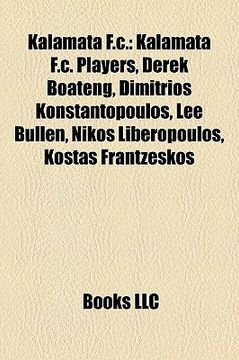 portada kalamata f.c.: kalamata f.c. players, derek boateng, dimitrios konstantopoulos, lee bullen, nikos liberopoulos, kostas frantzeskos