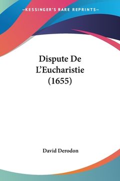 portada Dispute De L'Eucharistie (1655) (en Francés)