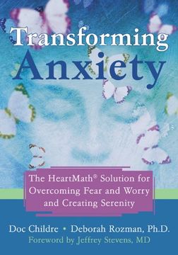 portada Transforming Anxiety: The Heartmath Solution for Overcoming Fear and Worry and Creating Serenity: The Heartmath Solution to Overcoming Fear and Worry and Creating Serenity (en Inglés)