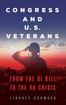 portada Congress and U. S. Veterans: From the gi Bill to the va Crisis (Conflict and Today's Congress) (en Inglés)