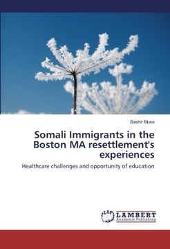 portada Somali Immigrants in the Boston MA resettlement's experiences: Healthcare challenges and opportunity of education