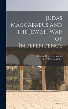 portada Judas Maccabaeus and the Jewish War of Independence