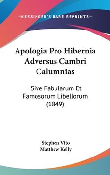portada Apologia Pro Hibernia Adversus Cambri Calumnias: Sive Fabularum Et Famosorum Libellorum (1849) (en Latin)