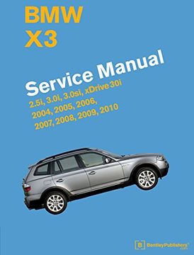 portada BMW X3 (E83) Service Manual: 2004, 2005, 2006, 2007, 2008, 2009, 2010