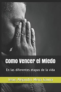 portada Como Vencer el Miedo: En las Diferentes Etapas de la Vida (in Spanish)