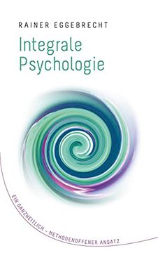 portada Integrale Psychologie: Ein Ganzheitlich-Methodenoffener Ansatz (en Alemán)