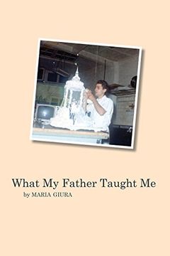 portada What My Father Taught Me (Paperback) (in English)