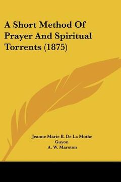 portada a short method of prayer and spiritual torrents (1875)