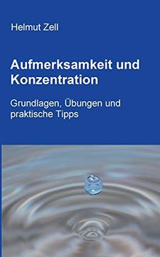 portada Aufmerksamkeit und Konzentration: Grundlagen, Übungen und Praktische Tipps (en Alemán)