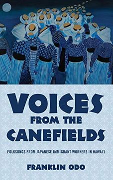 portada Voices From the Canefields: Folksongs From Japanese Immigrant Workers in Hawai'i (American Musicspheres) 