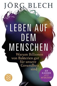 portada Leben auf dem Menschen: Warum Billionen von Bakterien gut für Unsere Gesundheit Sind (in German)