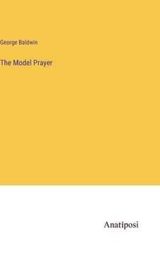 portada The Model Prayer (en Inglés)