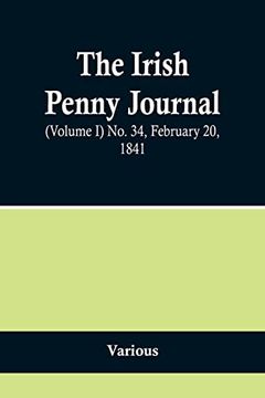 portada The Irish Penny Journal, (Volume I) No. 34, February 20, 1841 (in English)