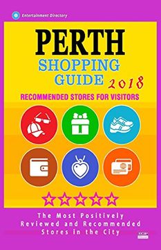 portada Perth Shopping Guide 2018: Best Rated Stores in Perth, Australia - Stores Recommended for Visitors, (Shopping Guide 2018) (en Inglés)