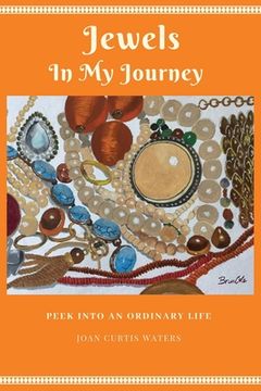 portada Jewels in My Journey: Peek Into an Ordinary Life (en Inglés)