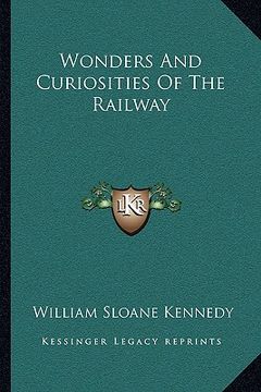 portada wonders and curiosities of the railway (en Inglés)