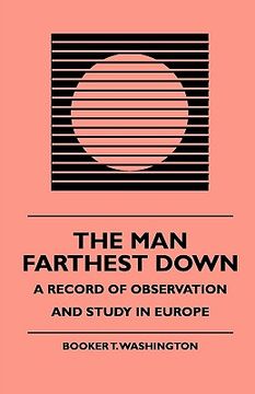 portada the man farthest down - a record of observation and study in europe (en Inglés)