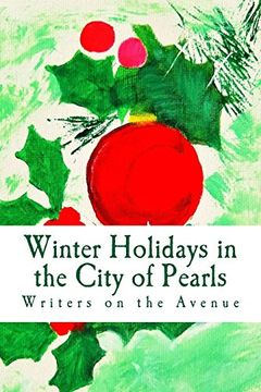 portada Winter Holidays in the City of Pearls: Stories, Poems, and Essays