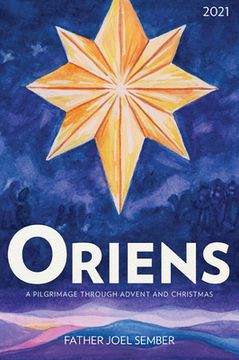 portada Oriens: A Pilgrimage Through Advent and Christmas 2021 (en Inglés)